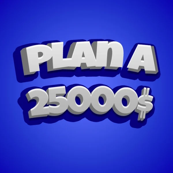 25000$ - plan A